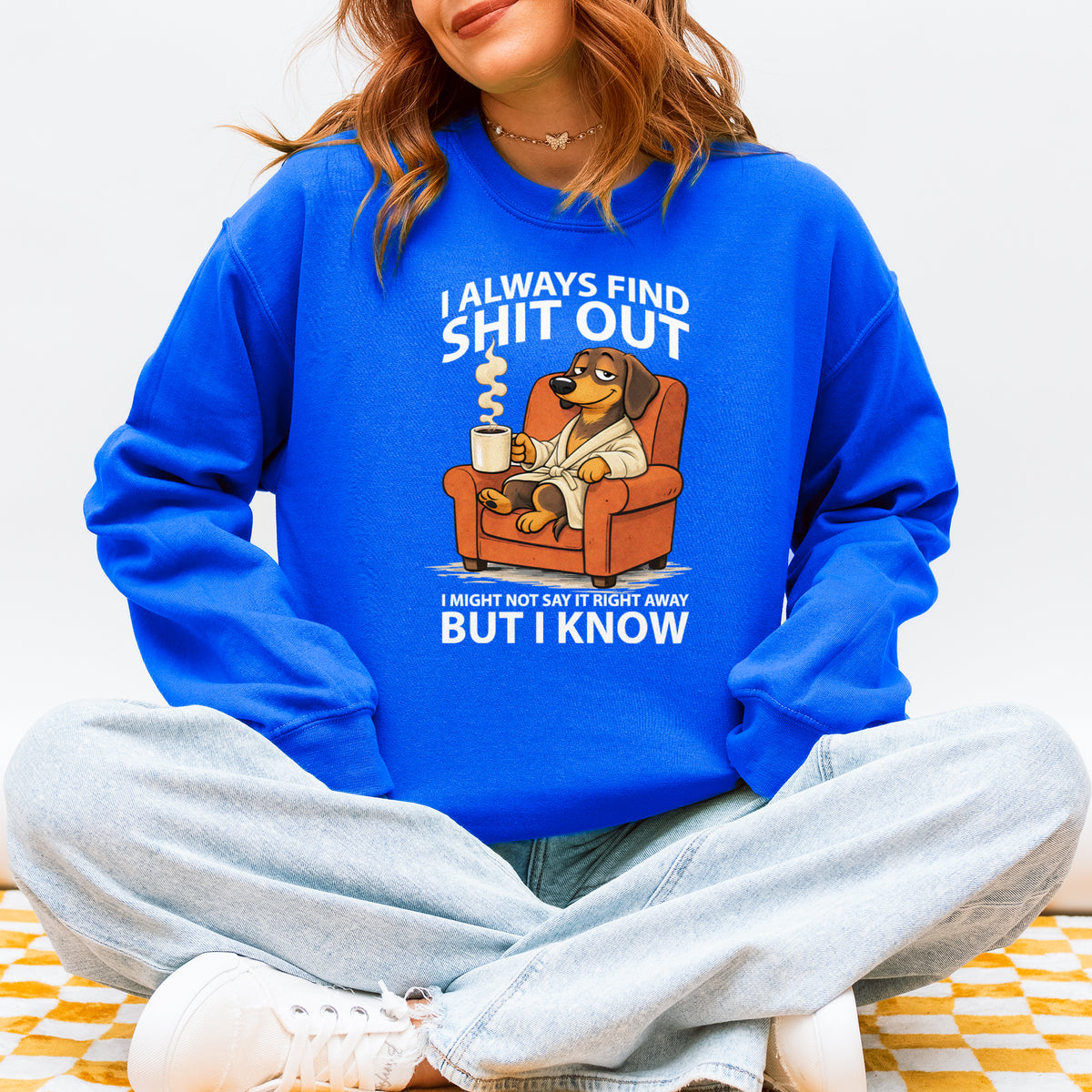 I Always Find Shit Out Dachshund Sweatshirt