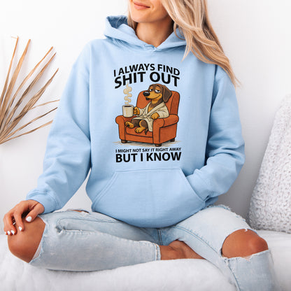 I Always Find Shit Out Dachshund Hoodie