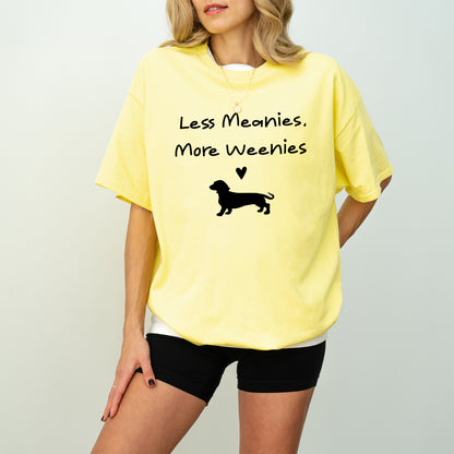 Funny Dachshund Shirt Less Meanies More Weenies Dog Lover Tee