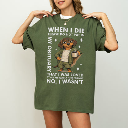 When I Die Dachshund Shirt – Funny Wiener Dog Dark Humor Tee