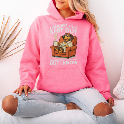 I Always Find Shit Out Dachshund Hoodie