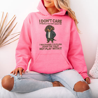 I Don’t Care If People Talk Shit Dachshund Hoodie