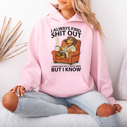 I Always Find Shit Out Dachshund Hoodie