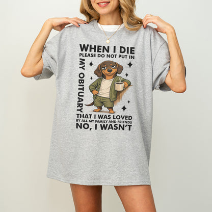 When I Die Dachshund Shirt – Funny Wiener Dog Dark Humor Tee