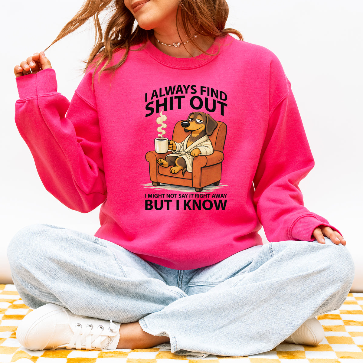 I Always Find Shit Out Dachshund Sweatshirt