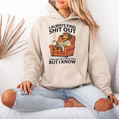 I Always Find Shit Out Dachshund Hoodie
