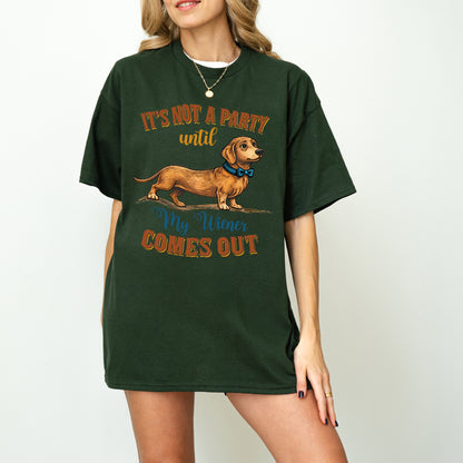 Funny Dachshund Shirt It’s Not a Party Until My Wiener Comes Out