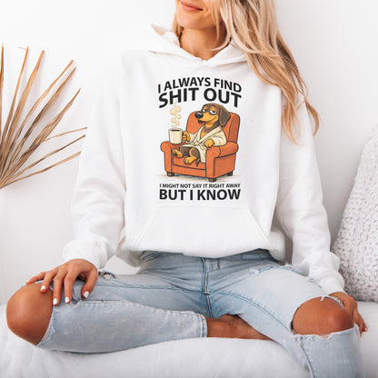I Always Find Shit Out Dachshund Hoodie