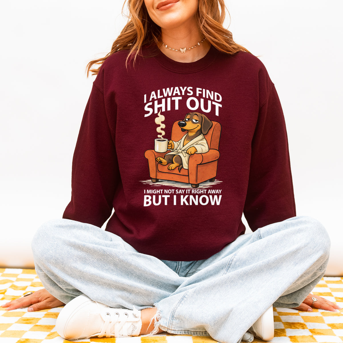 I Always Find Shit Out Dachshund Sweatshirt