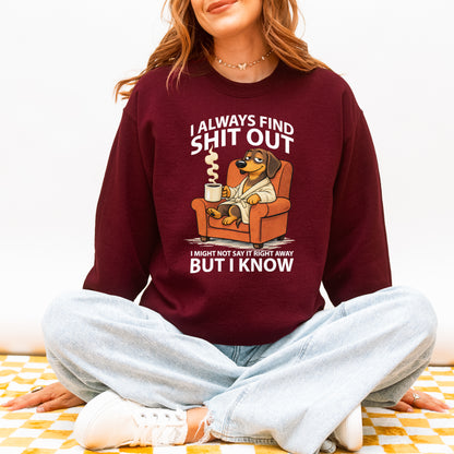 I Always Find Shit Out Dachshund Sweatshirt