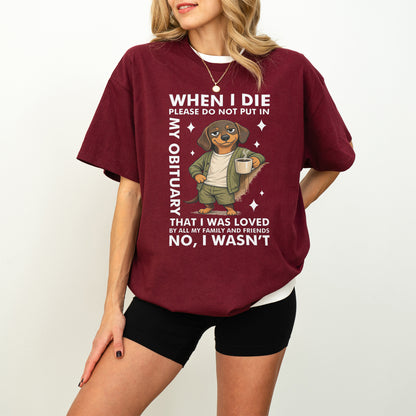 When I Die Dachshund Shirt – Funny Wiener Dog Dark Humor Tee