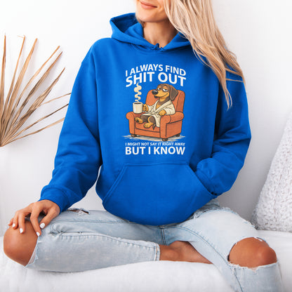 I Always Find Shit Out Dachshund Hoodie