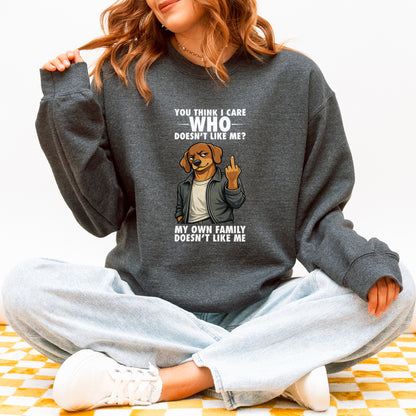 You Think I Give A F*ck Dachshund Sweatshirt