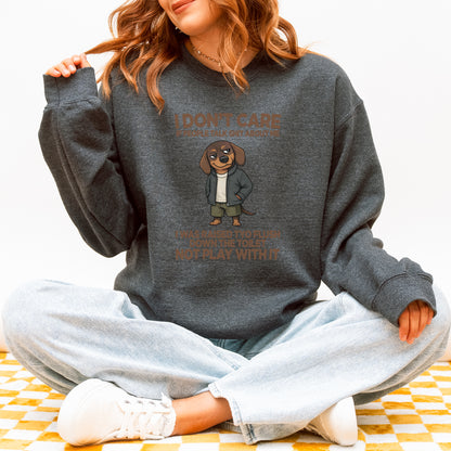I Don’t Care If People Talk Shit Dachshund Sweatshirt