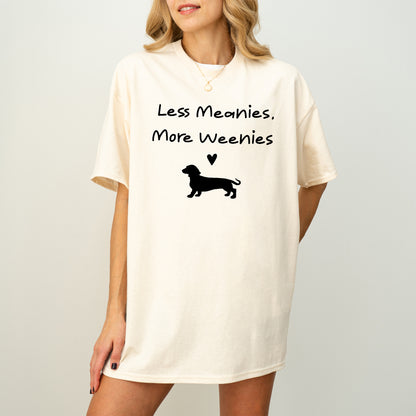 Funny Dachshund Shirt Less Meanies More Weenies Dog Lover Tee