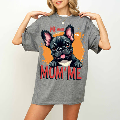 Me and Mom & Me French Bulldog Dog Mom T-Shirt