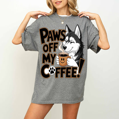 Paws Off My Coffee Funny Husky Dog T-Shirt