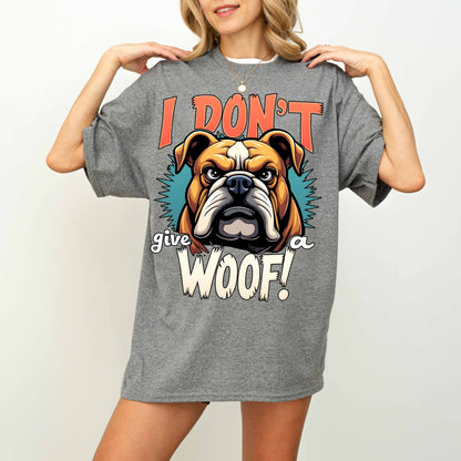 I Don’t Give a Woof Funny Bulldog Dog T-Shirt