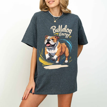 Bulldog Energy Funny Dog T-Shirt