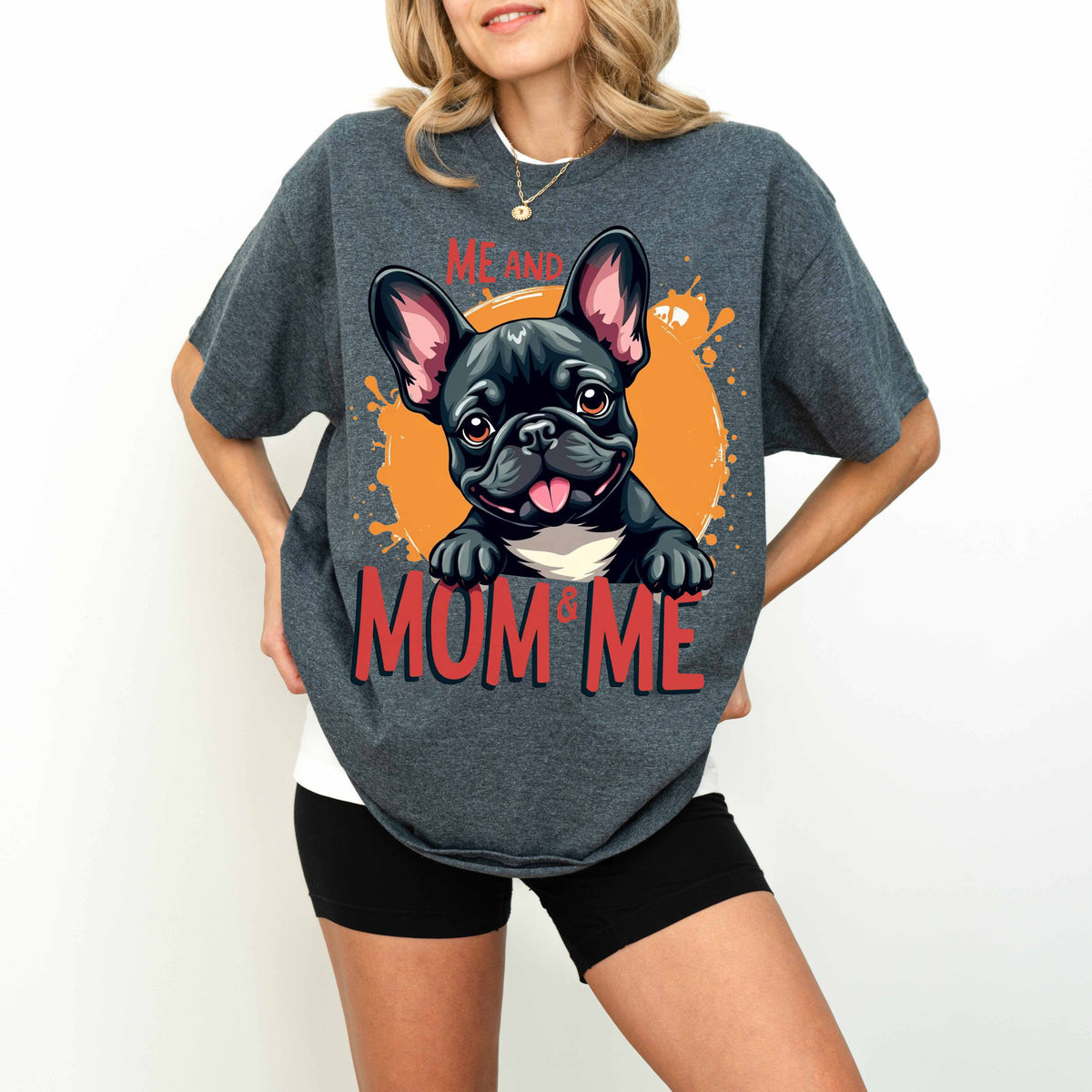 Me and Mom & Me French Bulldog Dog Mom T-Shirt