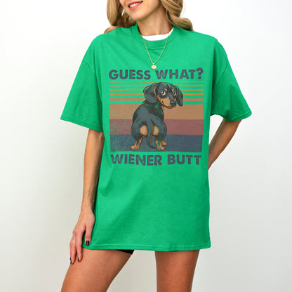 Guess What Wiener Butt Dachshund Shirt