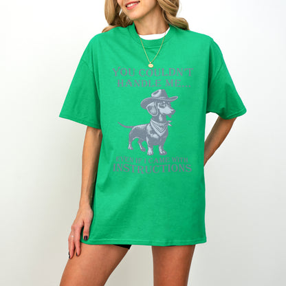 You Couldn’t Handle Me Dachshund Shirt