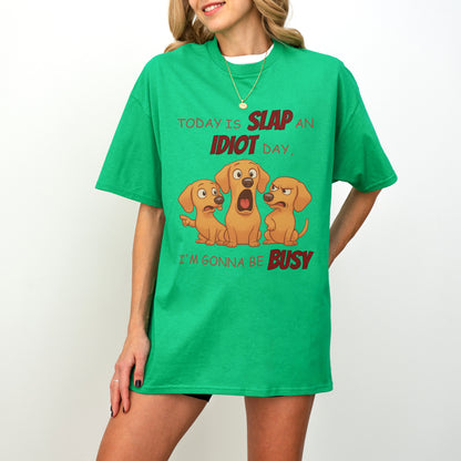 Slap an Idiot Day Dachshund Shirt