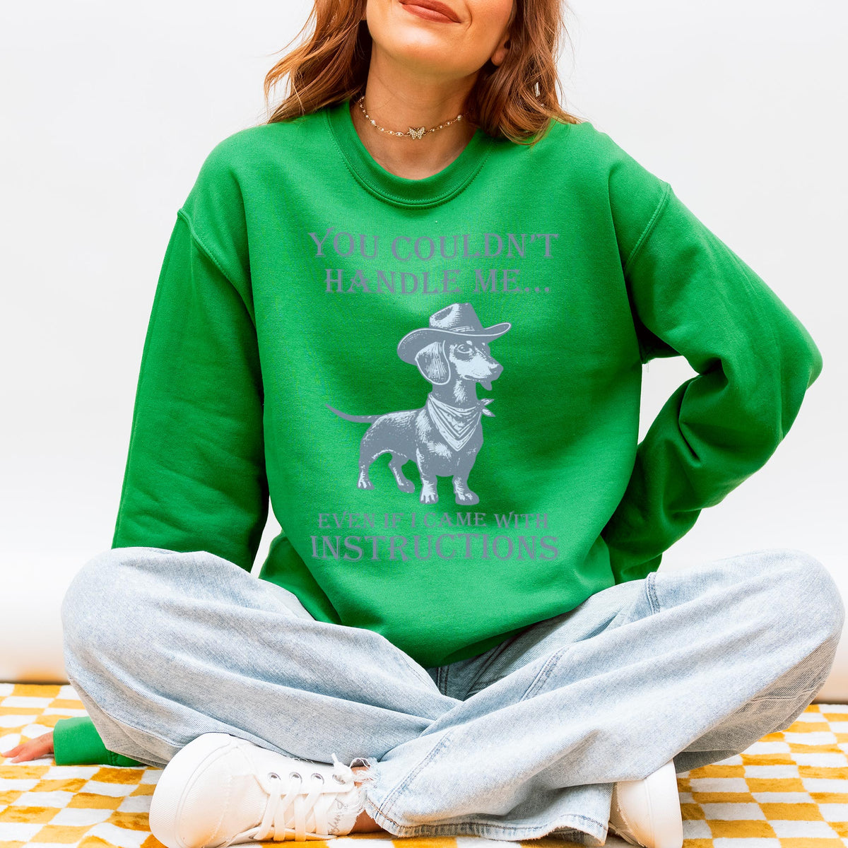 You Couldn’t Handle Me Dachshund Sweatshirt