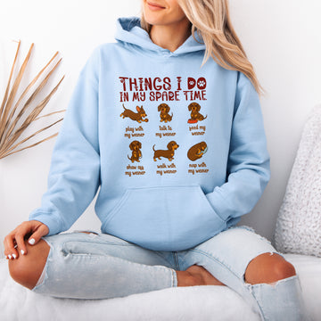 Things I Do In My Spare Time Dachshund Hoodie – Cute Wiener Dog Hoodie for Doxie Lovers