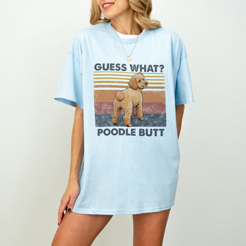 Guess What Poodle Butt Shirt – Funny Tee for Dog Lovers, Cute Gift