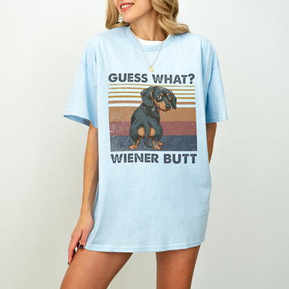 Guess What Wiener Butt Dachshund Shirt