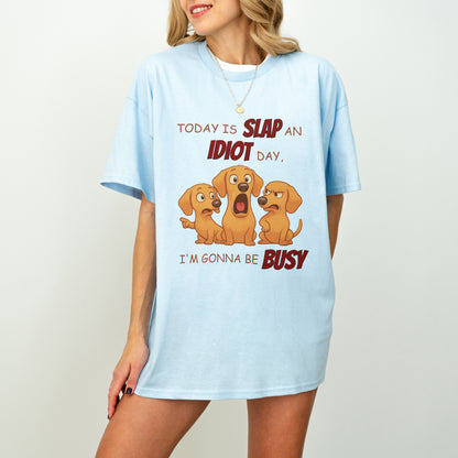 Slap an Idiot Day Dachshund Shirt