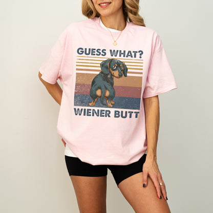 Guess What Wiener Butt Dachshund Shirt