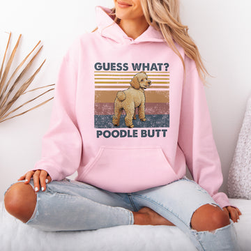 Guess What Poodle Butt Hoodie – Funny Hooded Sweatshirt for Dog Lovers, Cute Gift