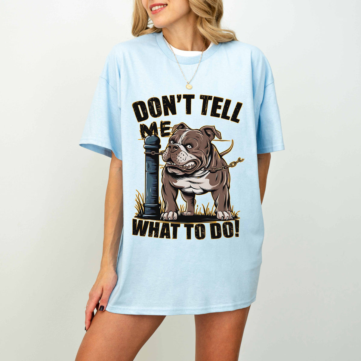 Don’t Tell Me What To Do Funny Bulldog Dog T-Shirt