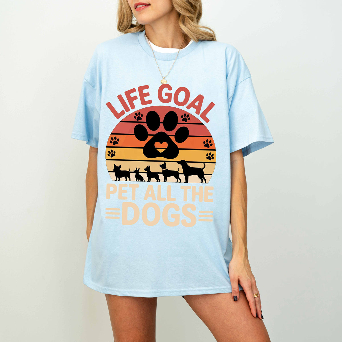 Life Goal Pet All the Dogs Funny Dog T-Shirt