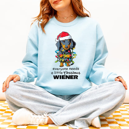 Everyone Needs a Little Christmas Wiener Dachshund Sweatshirt
