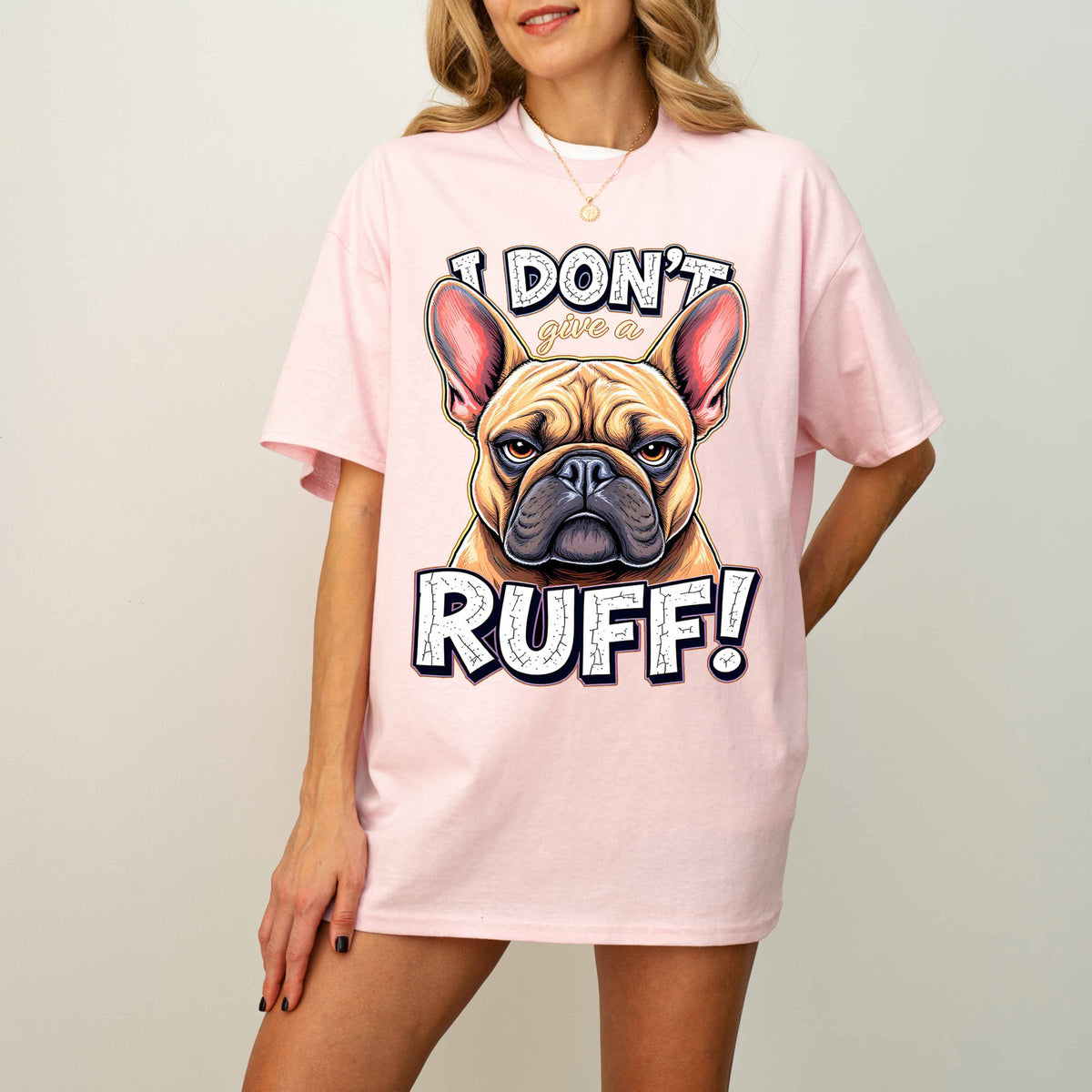 I Don’t Give a Ruff Funny French Bulldog Dog T-Shirt