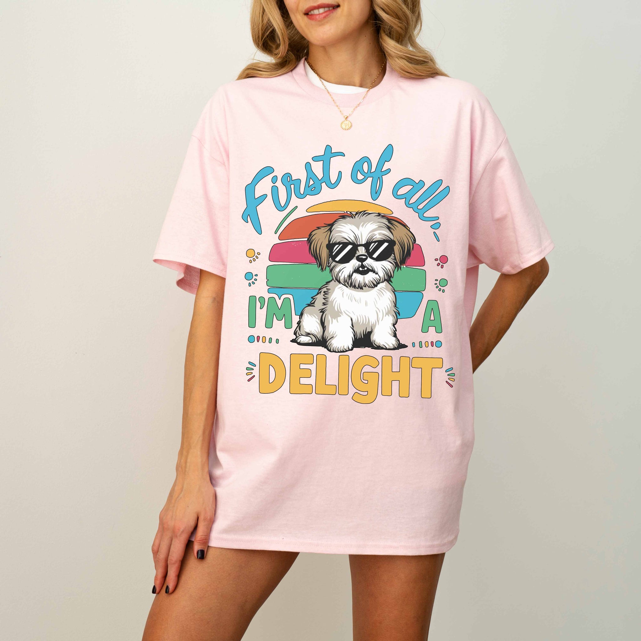 First of All I’m a Delight Funny Shih Tzu Dog T-Shirt