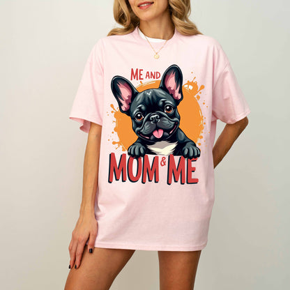 Me and Mom & Me French Bulldog Dog Mom T-Shirt