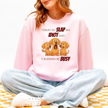 Slap an Idiot Day Dachshund Sweatshirt