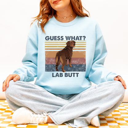 Guess What Labrador Butt Sweatshirt – Funny Dog Lover Gift