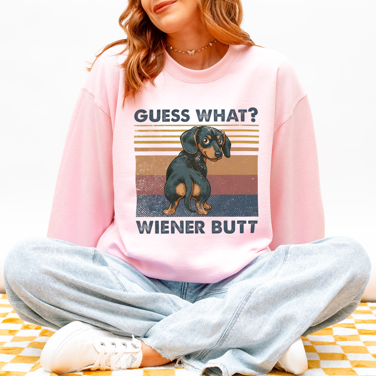Guess What Wiener Butt Dachshund Sweatshirt