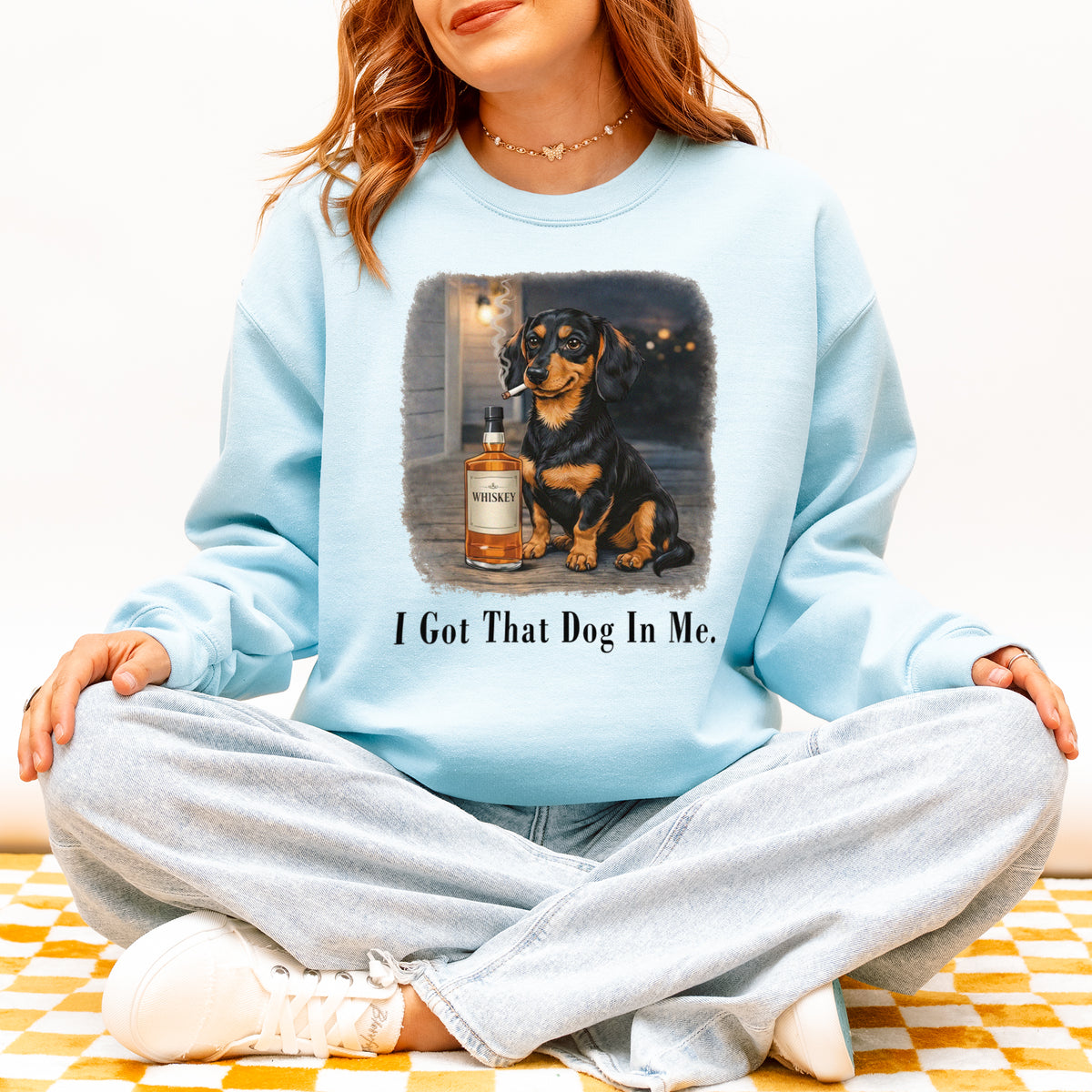 I Got That Dog In Me Dachshund Sweatshirt