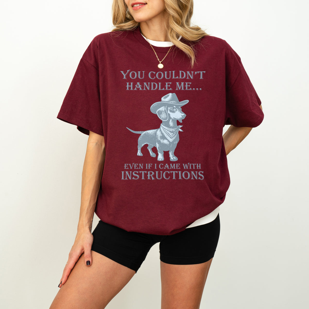 You Couldn’t Handle Me Dachshund Shirt