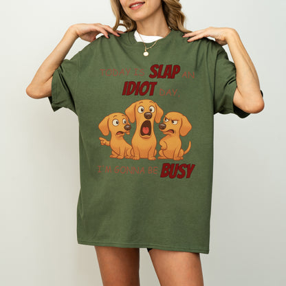 Slap an Idiot Day Dachshund Shirt