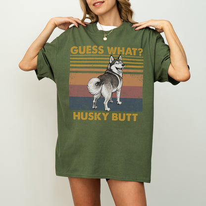 Guess What Husky Butt Shirt – Funny Dog Lover Gift