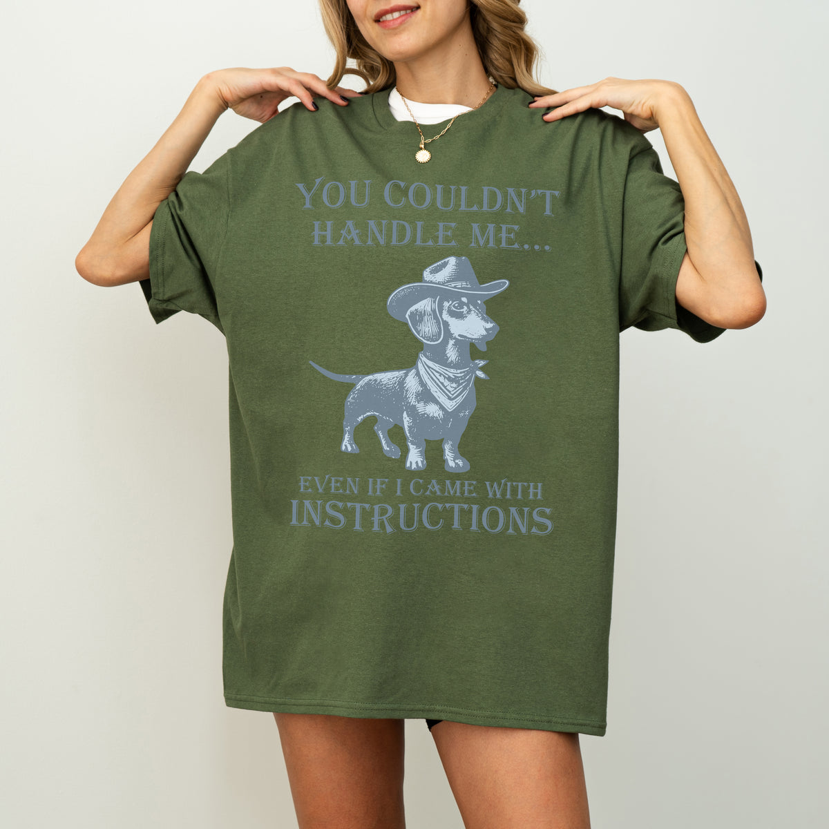 You Couldn’t Handle Me Dachshund Shirt