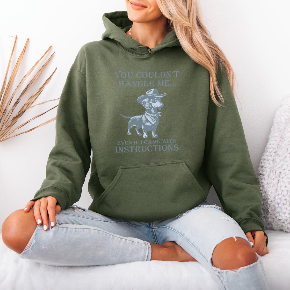 You Couldn’t Handle Me Dachshund Hoodie