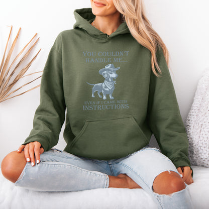 You Couldn’t Handle Me Dachshund Hoodie